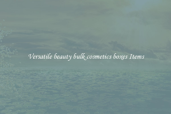 Versatile beauty bulk cosmetics boxes Items