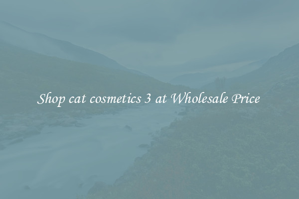 Shop cat cosmetics 3 at Wholesale Price 