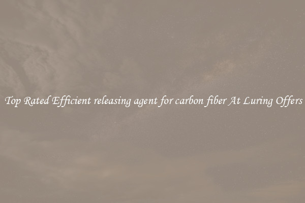 Top Rated Efficient releasing agent for carbon fiber At Luring Offers