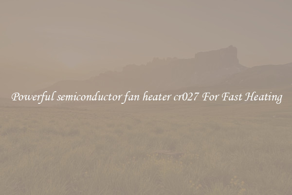 Powerful semiconductor fan heater cr027 For Fast Heating