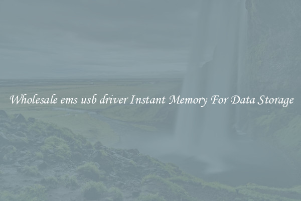 Wholesale ems usb driver Instant Memory For Data Storage
