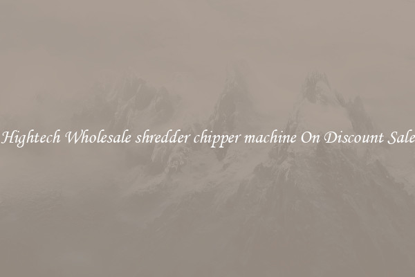 Hightech Wholesale shredder chipper machine On Discount Sale
