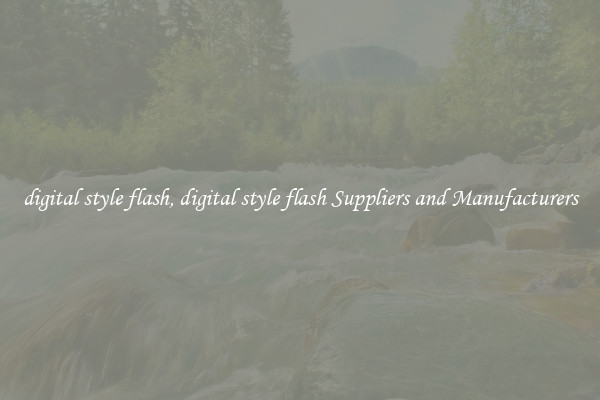 digital style flash, digital style flash Suppliers and Manufacturers