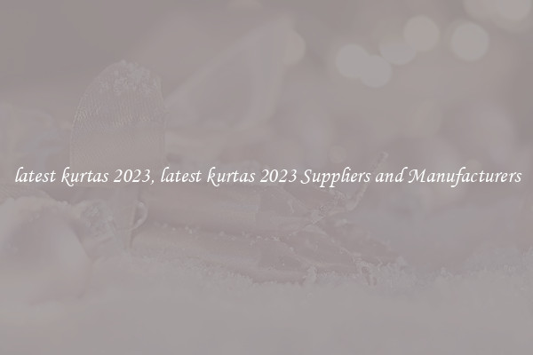 latest kurtas 2023, latest kurtas 2023 Suppliers and Manufacturers
