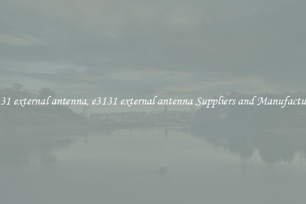 e3131 external antenna, e3131 external antenna Suppliers and Manufacturers