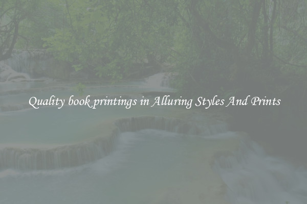 Quality book printings in Alluring Styles And Prints