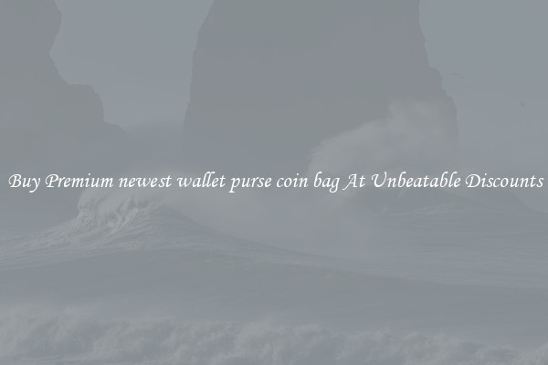 Buy Premium newest wallet purse coin bag At Unbeatable Discounts