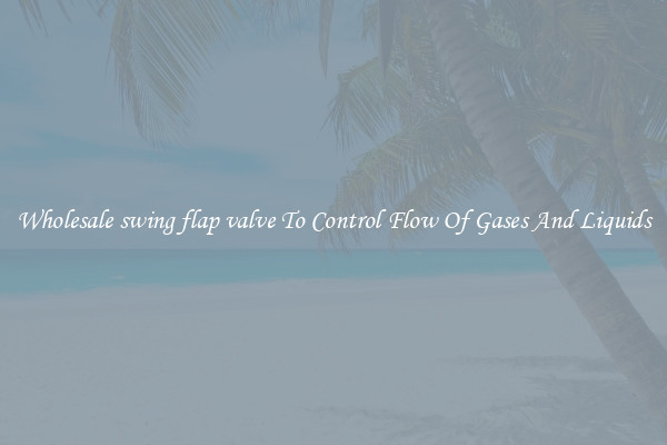 Wholesale swing flap valve To Control Flow Of Gases And Liquids