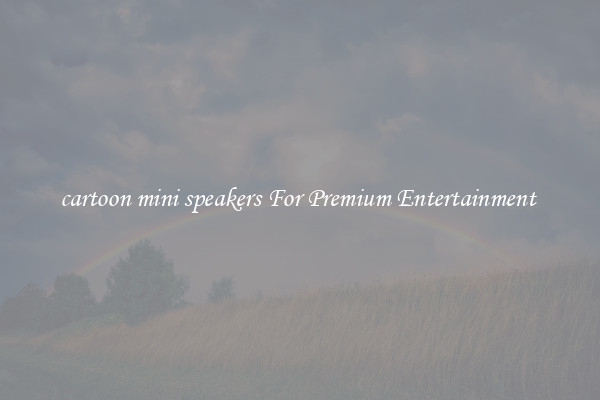 cartoon mini speakers For Premium Entertainment 