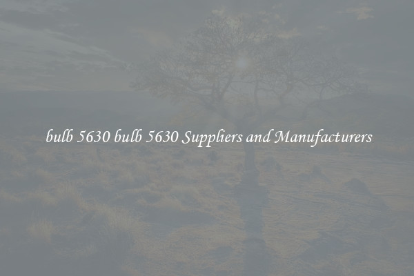 bulb 5630 bulb 5630 Suppliers and Manufacturers