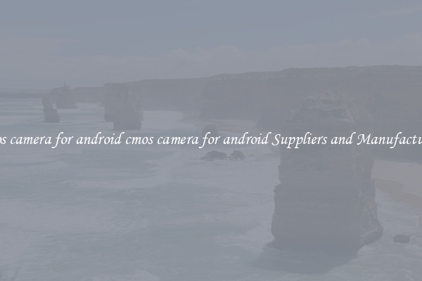 cmos camera for android cmos camera for android Suppliers and Manufacturers