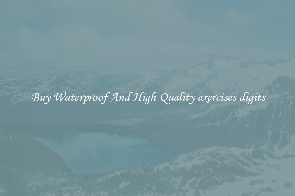 Buy Waterproof And High-Quality exercises digits