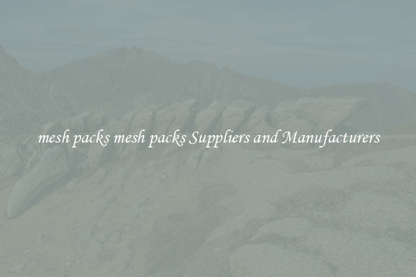 mesh packs mesh packs Suppliers and Manufacturers