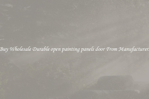 Buy Wholesale Durable open painting panels door From Manufacturers