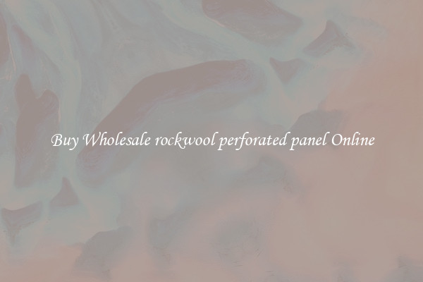 Buy Wholesale rockwool perforated panel Online
