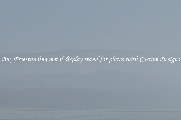 Buy Freestanding metal display stand for plates with Custom Designs