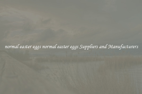 normal easter eggs normal easter eggs Suppliers and Manufacturers