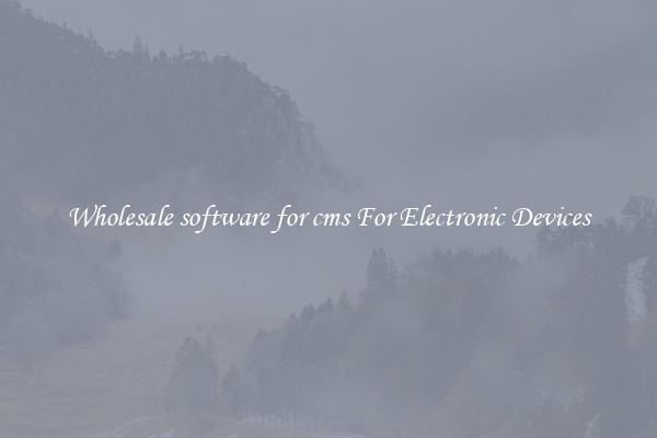 Wholesale software for cms For Electronic Devices