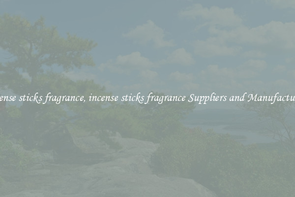 incense sticks fragrance, incense sticks fragrance Suppliers and Manufacturers